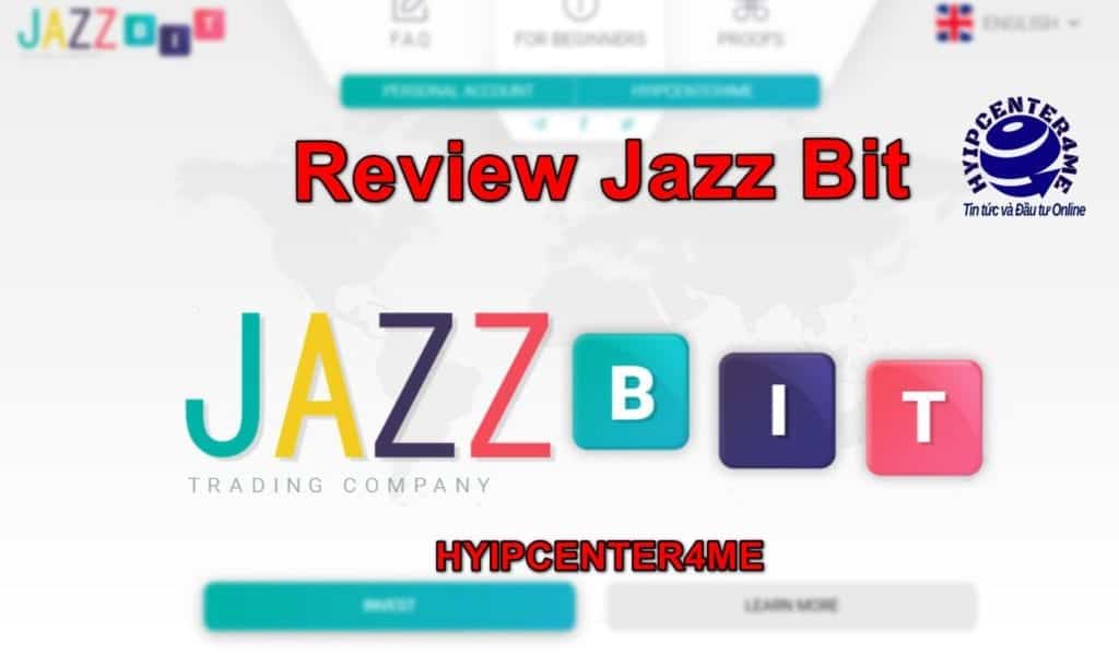 jazz bit hyip review 1 - [SCAM] Review Jazz Bit - Lợi nhuận lên tới 8% hàng ngày trong 20 ngày làm việc khởi đầu từ 10 USD